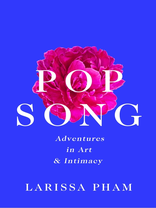 Title details for Pop Song by Larissa Pham - Available
